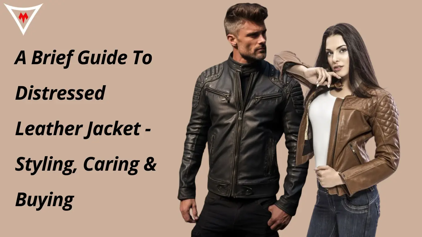 distressed leather jacket styling, caring and buying guide 2024